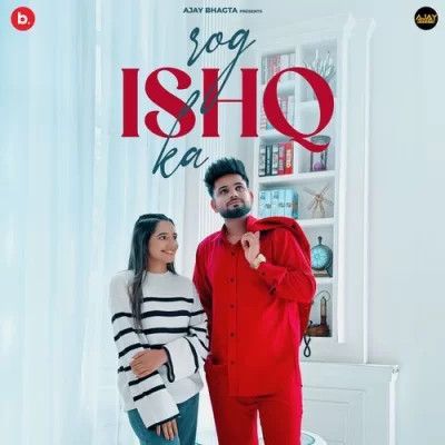 Rog Ishq Ka Ajay Bhagta mp3 song free download, Rog Ishq Ka Ajay Bhagta full album