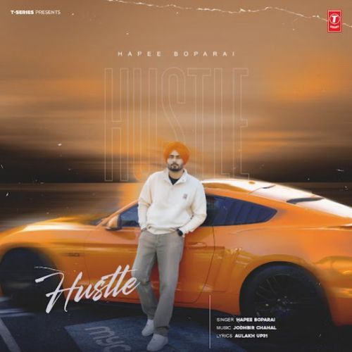 Hustle Hapee Boparai mp3 song free download, Hustle Hapee Boparai full album