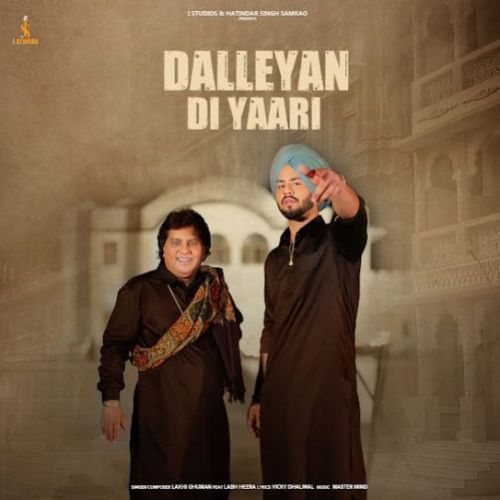 Dalleyan Di Yaari Labh Heera, Lakhi Ghuman mp3 song free download, Dalleyan Di Yaari Labh Heera, Lakhi Ghuman full album