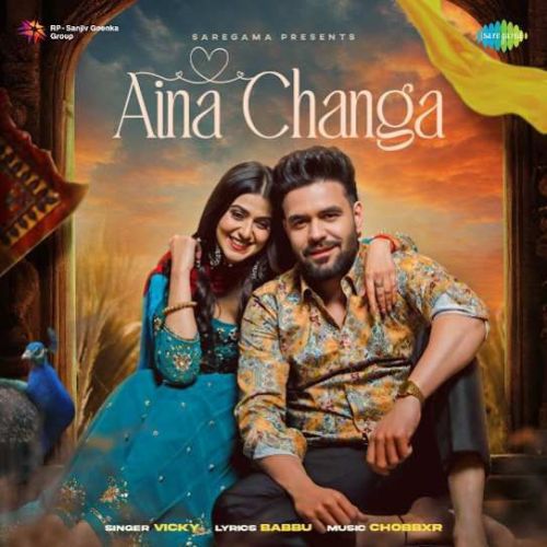 Aina Changa Vicky mp3 song free download, Aina Changa Vicky full album