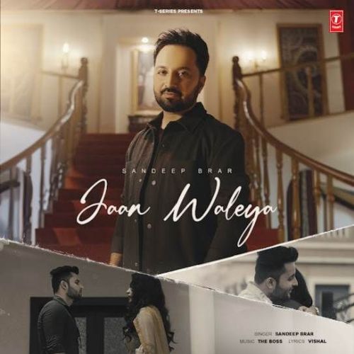 Jaan Waleya Sandeep Brar mp3 song free download, Jaan Waleya Sandeep Brar full album