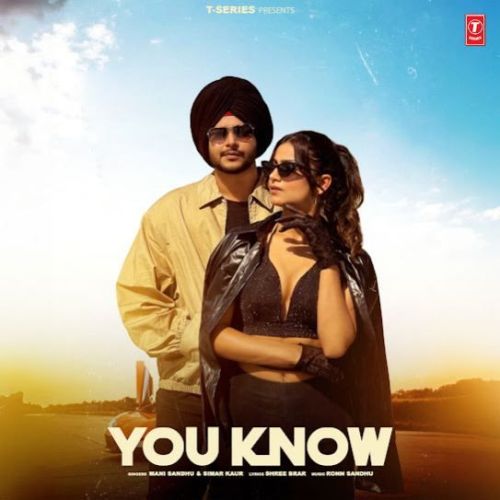 You Know Mani Sandhu mp3 song free download, You Know Mani Sandhu full album