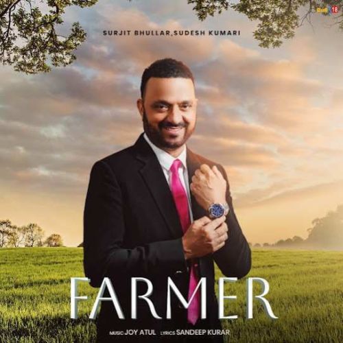 Farmer Surjit Bhullar mp3 song free download, Farmer Surjit Bhullar full album