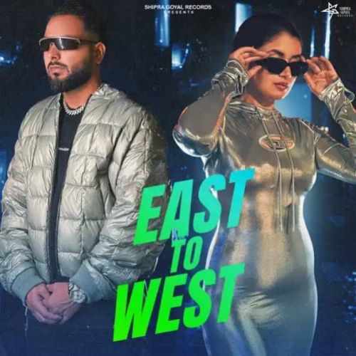 East To West Shipra Goyal, Khan Bhaini mp3 song free download, East To West Shipra Goyal, Khan Bhaini full album