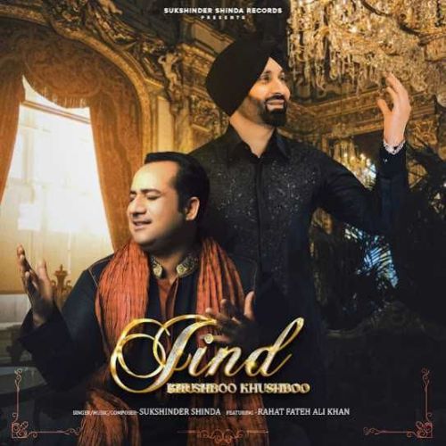 Jind Khushboo Khushboo Sukshinder Shinda, Rahat Fateh Ali Khan mp3 song free download, Jind Khushboo Khushboo Sukshinder Shinda, Rahat Fateh Ali Khan full album