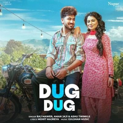 Dug Dug Raj Mawer, Ashu Twinkle mp3 song free download, Dug Dug Raj Mawer, Ashu Twinkle full album