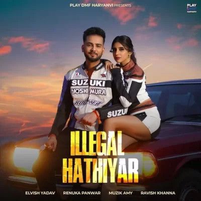 Illegal Hathiyar Elvish Yadav, Renuka Panwar mp3 song free download, Illegal Hathiyar Elvish Yadav, Renuka Panwar full album