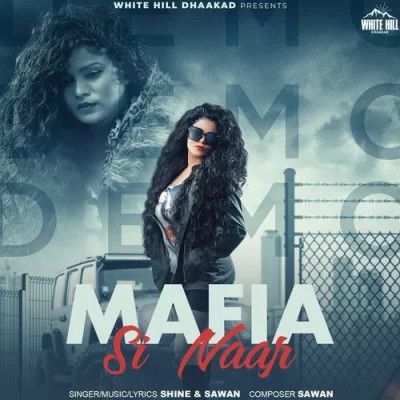 Mafia Si Naar Shine, Sawan mp3 song free download, Mafia Si Naar Shine, Sawan full album