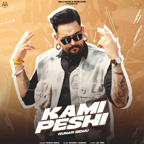 Kami Peshi Hunar Sidhu mp3 song free download, Kami Peshi Hunar Sidhu full album