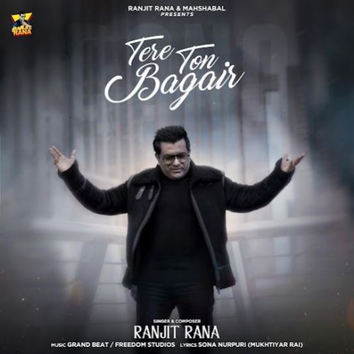 Tere Ton Bagair Ranjit Rana mp3 song free download, Tere Ton Bagair Ranjit Rana full album