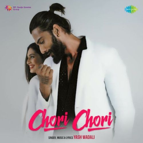 Chori Chori Yash Wadali mp3 song free download, Chori Chori Yash Wadali full album