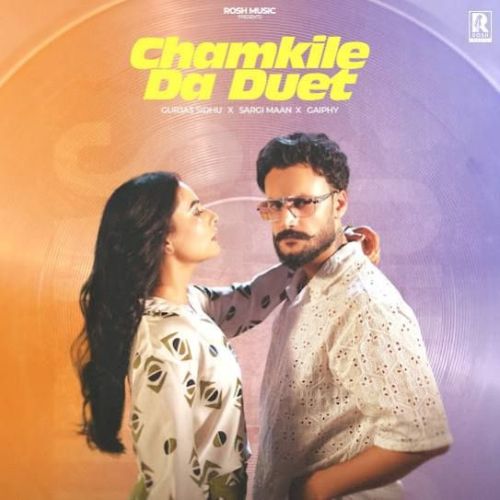 Chamkile Da Duet Gurjas Sidhu mp3 song free download, Chamkile Da Duet Gurjas Sidhu full album