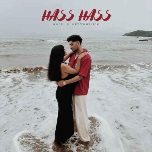 Hass Hass Nagii mp3 song free download, Hass Hass Nagii full album