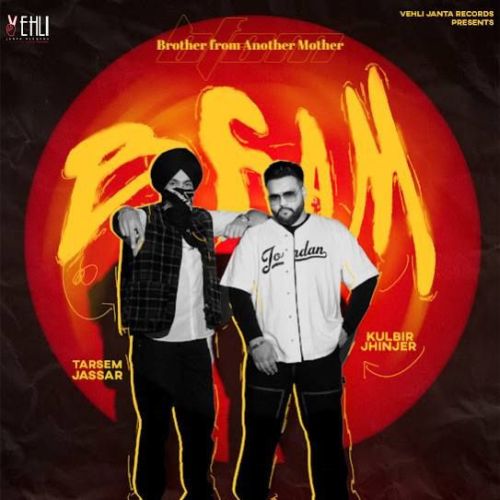 Brother From Another Mother Tarsem Jassar, Kulbir Jhinjer mp3 song free download, Brother From Another Mother Tarsem Jassar, Kulbir Jhinjer full album