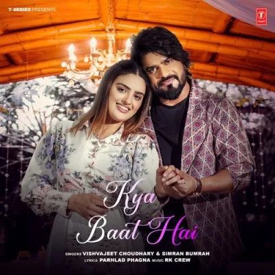 Kya Baat Hai Vishvajeet Choudhary, Simran Bumrah mp3 song free download, Kya Baat Hai Vishvajeet Choudhary, Simran Bumrah full album