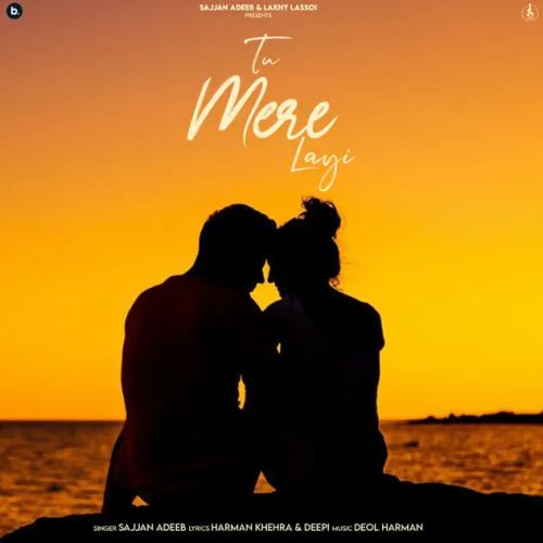 Tu Mere Layi Sajjan Adeeb mp3 song free download, Tu Mere Layi Sajjan Adeeb full album