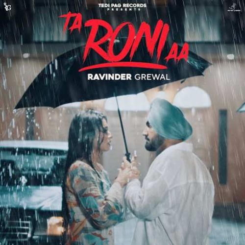 Ta Roni Aa Ravinder Grewal mp3 song free download, Ta Roni Aa Ravinder Grewal full album