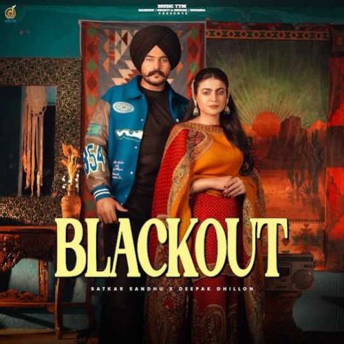 Blackout Satkar Sandhu mp3 song free download, Blackout Satkar Sandhu full album