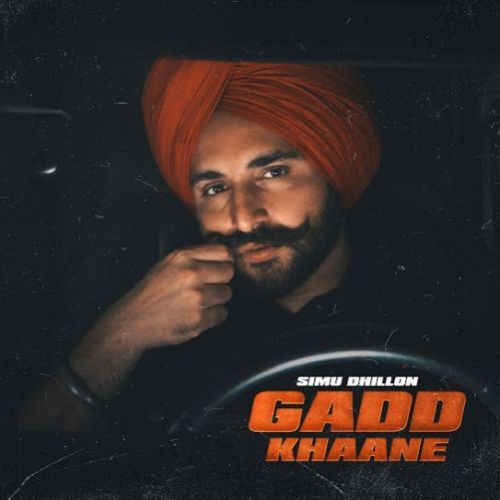 Gadd Khaane Simu Dhillon mp3 song free download, Gadd Khaane Simu Dhillon full album