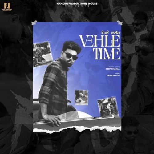 Vehle Time Deep Chahal mp3 song free download, Vehle Time Deep Chahal full album