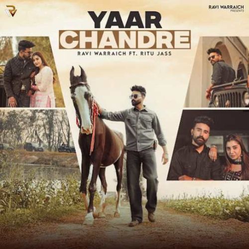 Yaar Chandre Ravi Warraich mp3 song free download, Yaar Chandre Ravi Warraich full album