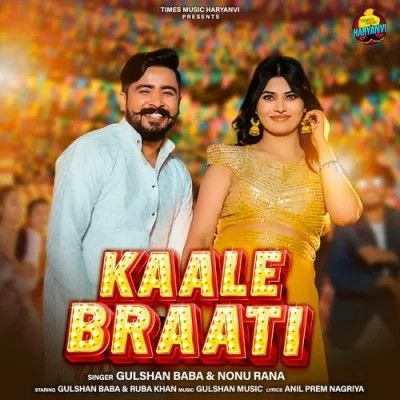 Kaale Braati Gulshan Baba, Nonu Rana mp3 song free download, Kaale Braati Gulshan Baba, Nonu Rana full album