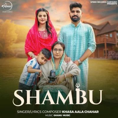 Shambu Khasa Aala Chahar mp3 song free download, Shambu Khasa Aala Chahar full album