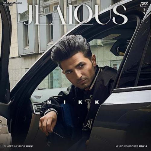 JEALOUS Nikk mp3 song free download, JEALOUS Nikk full album