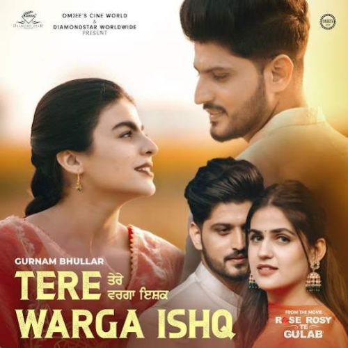 Tere Warga Ishq Gurnam Bhullar mp3 song free download, Tere Warga Ishq Gurnam Bhullar full album