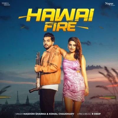 Hawai Fire Masoom Sharma, Komal Chaudhary mp3 song free download, Hawai Fire Masoom Sharma, Komal Chaudhary full album