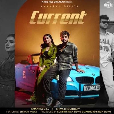 Current Amanraj Gill, Shiva Choudhary mp3 song free download, Current Amanraj Gill, Shiva Choudhary full album