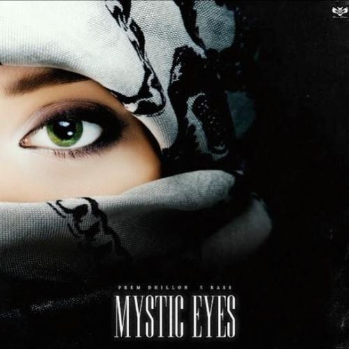 Mystic Eyes Prem Dhillon mp3 song free download, Mystic Eyes Prem Dhillon full album