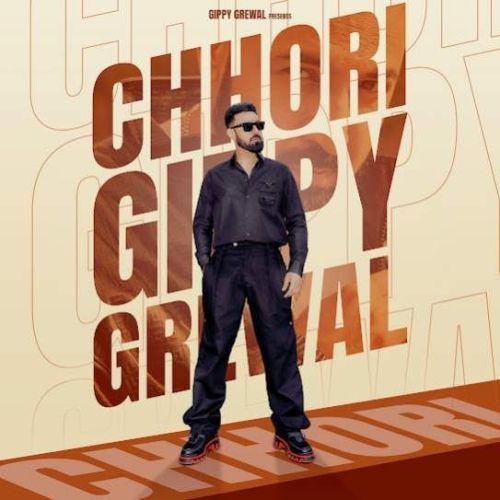 Chhori Gippy Grewal mp3 song free download, Chhori Gippy Grewal full album