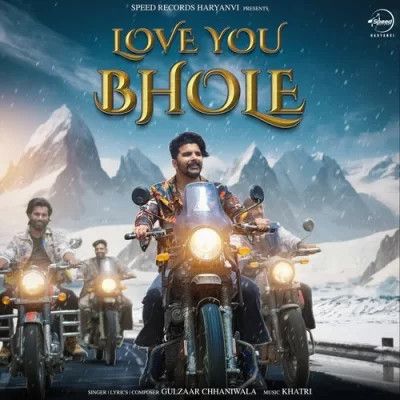 Love You Bhole Gulzaar Chhaniwala mp3 song free download, Love You Bhole Gulzaar Chhaniwala full album