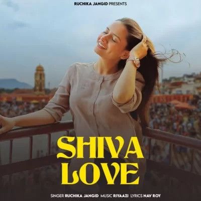 Shiva Love Ruchika Jangid mp3 song free download, Shiva Love Ruchika Jangid full album