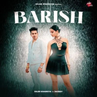 Barish Diler Kharkiya mp3 song free download, Barish Diler Kharkiya full album