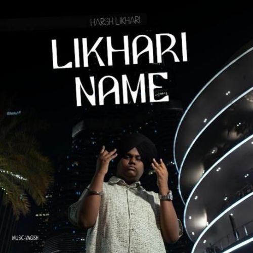 Likhari Name Harsh Likhari mp3 song free download, Likhari Name Harsh Likhari full album