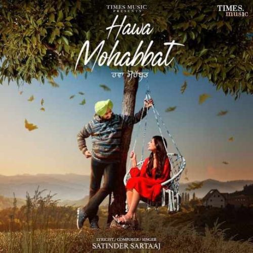 Hawa Mohabbat Satinder Sartaaj mp3 song free download, Hawa Mohabbat Satinder Sartaaj full album