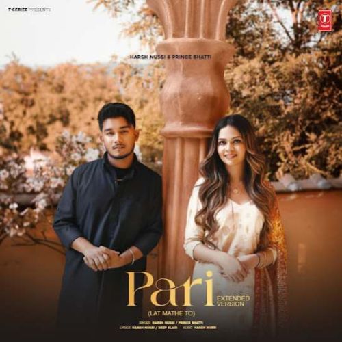 Pari Extended Version (Lat Mathe To) Harsh Nussi mp3 song free download, Pari Extended Version (Lat Mathe To) Harsh Nussi full album