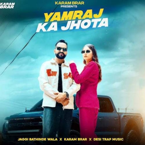 Yamraj Ka Jhota Jaggi Bathinde Wala mp3 song free download, Yamraj Ka Jhota Jaggi Bathinde Wala full album