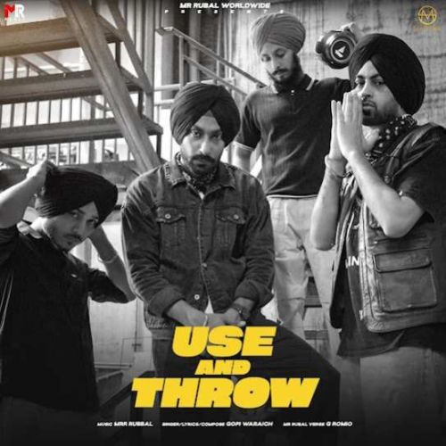 Use and Throw Gopi Waraich mp3 song free download, Use and Throw Gopi Waraich full album