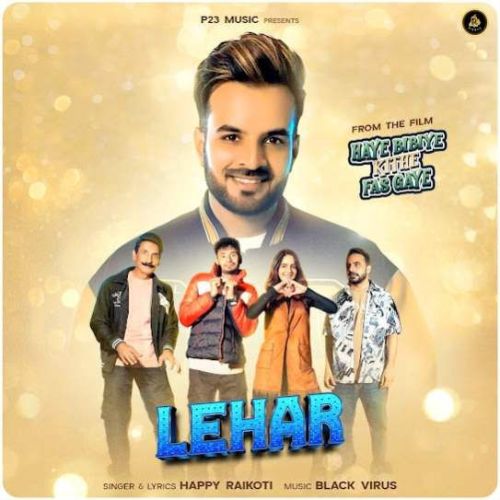 Lehar Happy Raikoti mp3 song free download, Lehar Happy Raikoti full album