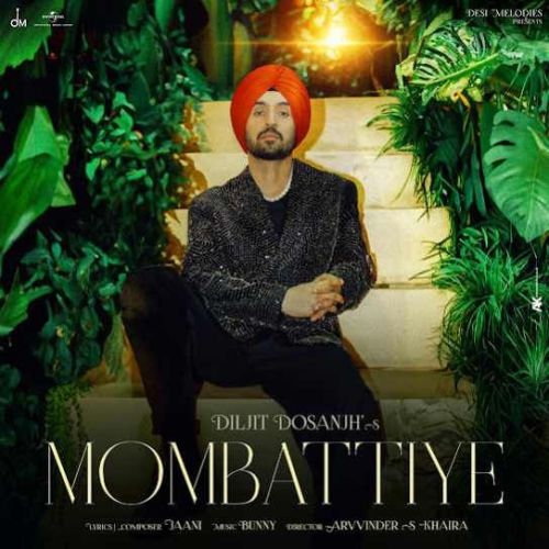 Mombattiye Diljit Dosanjh mp3 song free download, Mombattiye Diljit Dosanjh full album