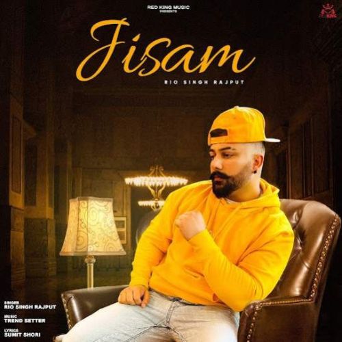 Jisam Rio Singh Rajput mp3 song free download, Jisam Rio Singh Rajput full album