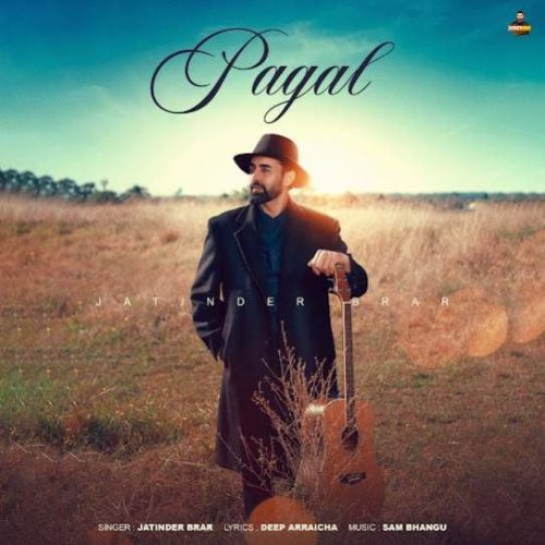 Pagal Jatinder Brar mp3 song free download, Pagal Jatinder Brar full album