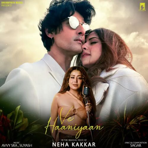 Ve Haaniyaan Neha Kakkar mp3 song free download, Ve Haaniyaan Neha Kakkar full album