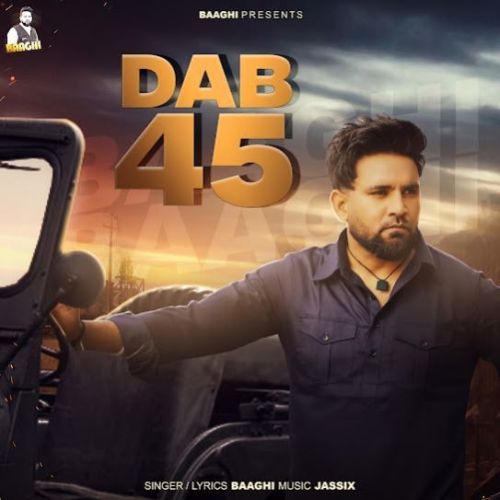 Dab 45 Baaghi mp3 song free download, Dab 45 Baaghi full album