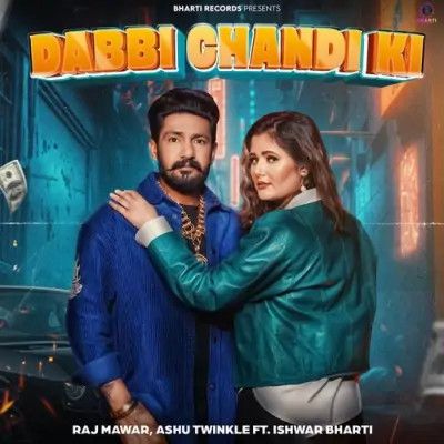 Dabbi Chandi Ki Raj Mawar, Ashu Twinkle mp3 song free download, Dabbi Chandi Ki Raj Mawar, Ashu Twinkle full album