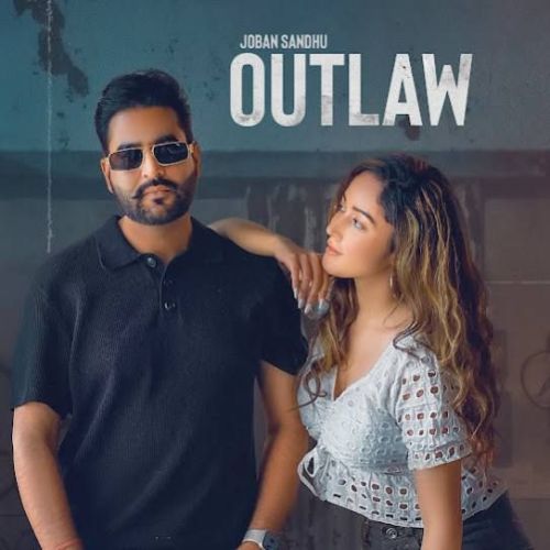 Outlaw Joban Sandhu mp3 song free download, Outlaw Joban Sandhu full album