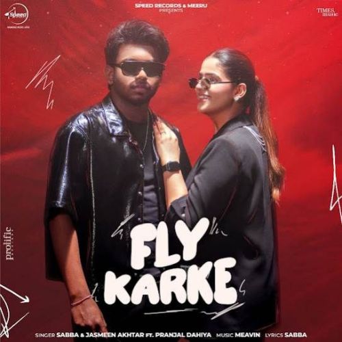 Fly Karke SABBA mp3 song free download, Fly Karke SABBA full album